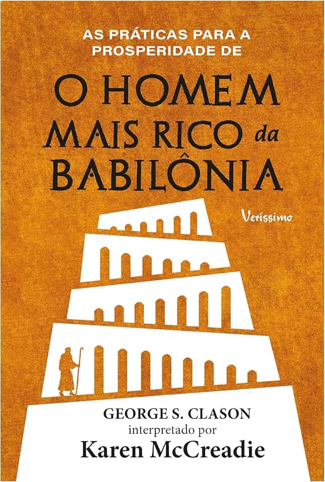 As práticas para a prosperidade de o homem mais rico da Babilônia de George S. Clason