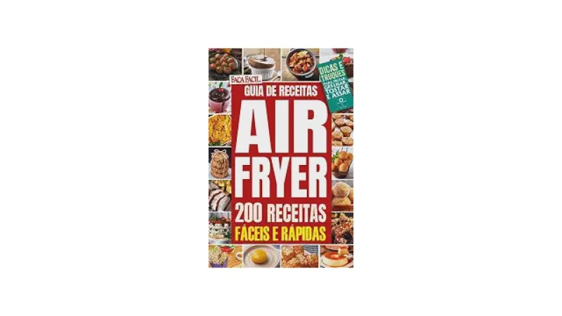 Melhor Livro de Receitas Air Fryer: Guia Essencial Para Iniciantes