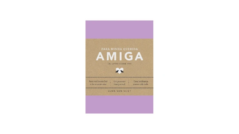 Presente para Melhor Amiga: 10 Ideias Criativas