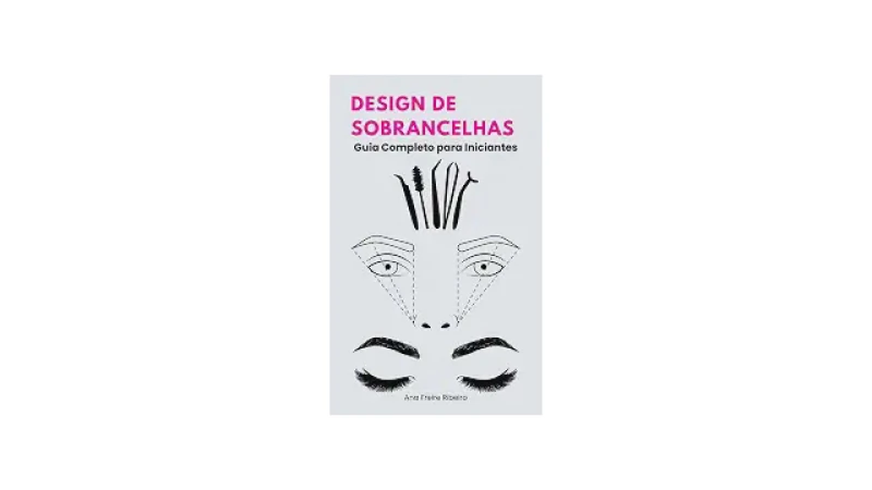 Qual Melhor Curso de Design de Sobrancelha? O Guia Definitivo