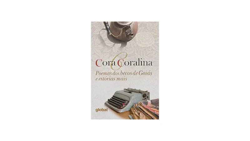 Qual Melhor Livro de Cora Coralina Para Cada Leitor?
